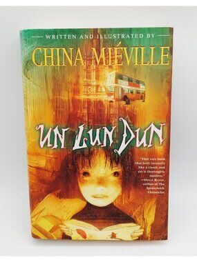 Un Lun Dun by China Miéville (1st Edition/First Printing, 2007, Hardcover)